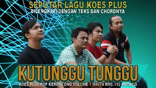 Download KUTUNGGU TUNGGU KOES PLUS COVER BY BPLUS BAND MP3