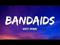 Katy Perry – bandaids (Lyrics)