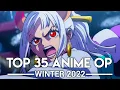 Lagu My Top 35 Anime Openings - Winter 2022