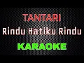 Download Lagu Tantari - Rindu Hatiku Rindu [Karaoke] | LMusical