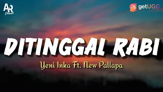 Lirik Lagu Ditinggal Rabi - Yeni Inka Ft. New Pallapa (LIRIK)