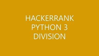 HACKERRANK PYTHON 3 DIVISION