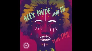 alex nude this time feat dd boddhi satva ancestral soul remix 