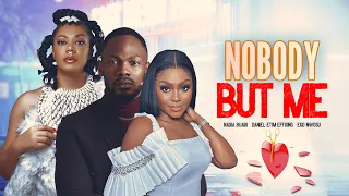 NOBODY BUT ME - EGO NWOSU DANIEL ETIM EFFION NADIA BUARI LATEST NIGERIAN NOLLYWOOD MOVIE