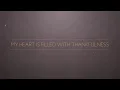 My Heart Is Filled With Thankfulness (Official Lyric Video) - Keith \u0026 Kristyn Getty