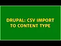 Drupal CSV import to content type