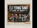 Even If It Breaks Your Heart - Eli Young Band