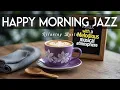Download Lagu Happy Morning Jazz ☕ September Bossa Nova Instrumental and Relaxing Jazz Cafe Music for Studying.