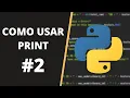 CURSO DE PYTHON - Primeros Pasos y Como Usar la Funcion PRINT en PYTHON