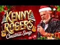 Kenny Rogers Christmas Full Album 🎄A Timeless Christmas Journey with Kenny Rogers 🎶 O Holy Night