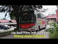 Download Lagu LAGU BATAK PALING SEDIH DI DENGAR - SIRANG ALANI MATUA - VERSI BUS SUMATERA
