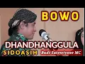Download Lagu BOWO DHANDHANGGULA SIDOASIH PL 6 - Budi Sutowiyoso MC feat Eni Maharani