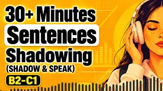 Don't Just Memorize Sentences | B2-C1 English Speaking Shadowing Practice