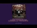 Maroon 5 - Wipe Your Eyes (Original Version) (qasins remastered)