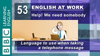 Taking telephone messages - 53 - English at Work helps you note it down