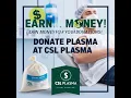 Donate Plasma at CSL Plasma Earn Money up 200 per week