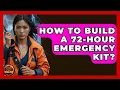 How To Build A 72-hour Emergency Kit - Man vs Disaster