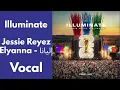 Illuminate || Jessie Reyez | Elyanna - إليانا || FIFA 26 | English || Arabic || VOCAL