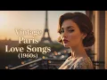Vintage Paris Love Songs (1960s) – 5 Romantic French Chansons for the Heart 💋