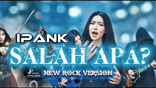 salah apa ipank rock version lirik lagu 
