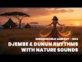 Download Lagu Relaxing Djembe \u0026 Dunun Rhythms with Nature Sounds