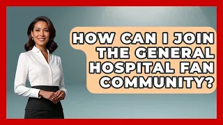 How Can I Join The General Hospital Fan Community - Soap Opera Insider