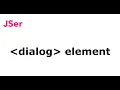 What is HTML Dialog element JSer - semantic HTML