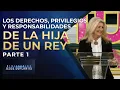 Los derechos privilegios y responsabilidades de la hija de un Rey parte 1 Cathy Duplantis