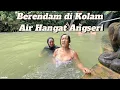 Lagu Bersama @cella.chechylio Berendam di Kolam Air Hangat Angseri Natural Hot Spring