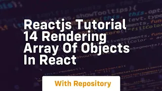 reactjs tutorial 14 rendering array of objects in react
