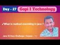 Day-27 Method overriding in java Java Full Stack Course CoreJava Mr Gopi Gopi I Technology