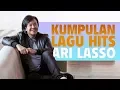 Download Lagu Kumpulan Lagu Hits Ari Lasso [HIGH QUALITY]