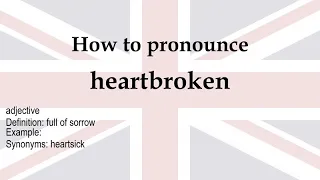 How to pronounce heartbroken meaning