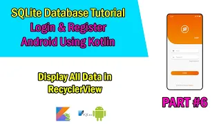 Android SQLite Database Tutorial Kotlin Display all Data in RecyclerView Login Register