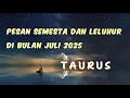 Download Lagu TAURUS 🪷Pesan Semesta dan leluhur, dan orang orang yang akan kamu temui di bulan Juli 2025 💥🔥