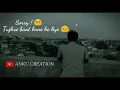 Download Lagu Sorry Meri Jaan | 🙃 Whatsapp Status | Anku Creation