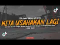 Download Lagu DJ Kita Usahakan Lagi - BATAS SENJA || SANTUY VIRAL TIKTOK || OASHU id (BOOTLEG)