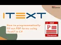 How to programmatically fill out PDF forms using iText7 in C