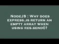 NodeJS Why does express js return an empty array when using res send