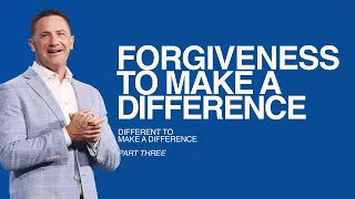 FORGIVENESS TO MAKE A DIFFERENCE - DIFFERENT TO MAKE A DIFFERENCE