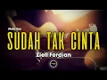 Download Lagu Ziell Ferdian - Sudah Tak Cinta | Karaoke with Lirik