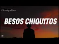 Fabio Duque  - Besos Chiquitos (letras)