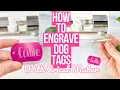 HOW TO ENGRAVE DOG TAGS WITH THE CRICUT MAKER BEGINNER FRIENDLY TUTORIAL