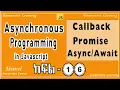 Asynchronous Programming in Js Callback Promise Part - 16