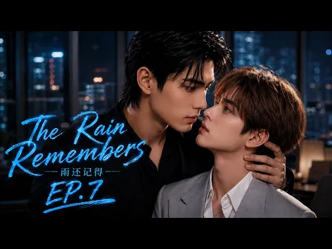 The Rain Remembers Episode 7