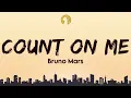 Bruno Mars - Count On Me (Lyrics)