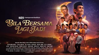 filem raya astro 2026 bila bersama lagi jadi full 