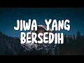 Download Lagu Jiwa Yang Bersedih, Kembali Pulang (Lirik) - Ghea Indrawari, Suara Kayu Feat.Feby Putri