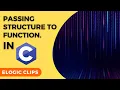 C - 73 Passing Structure To Function In C Language eLogic Classes