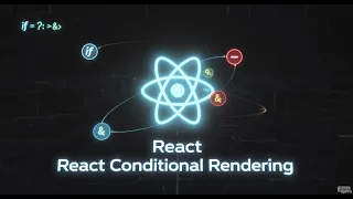 REACT ESSENTIALS Conditional Rendering in React if Ternary Operator Explained